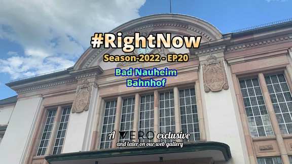 #RightNow - EP20 - Bad Nauheim: Bahnhof
