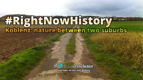 #RightNowHistory - EP02 - Koblenz: nature between two suburbs
